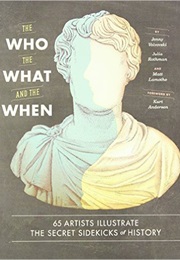 The Who, the What and the When (Jenny Volvovski, Julia Rothman, and Matt Lamothe)