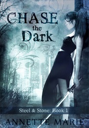 Chase the Dark (Annette Marie)