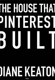 The House That Pinterest Built (Diane Keaton)