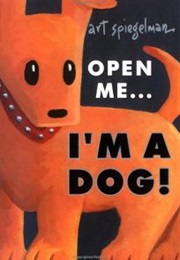 Open Me... I&#39;m a Dog (Art Spiegelman)