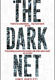 The Dark Net (Jamie Bartlett)