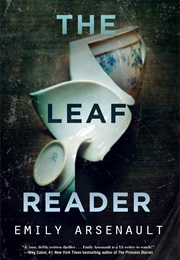 The Leaf Reader (Emily Arsenault)