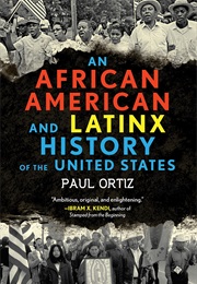 An African American and Latinx History of the United States (Paul Ortiz)