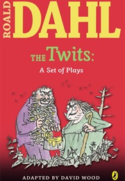 The Twits: Plays for Children (Roald Dahl)