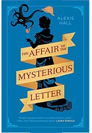The Affair of the Mysterious Letter (Alexis Hall)