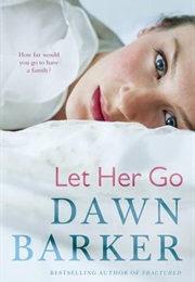 Let Her Go (Dawn Barker)