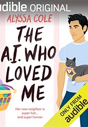 The A.I. Who Loved Me (Audiobook) (Alyssa Cole)