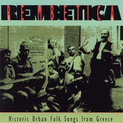 Rembetica: Historic Urban Folk Songs From Greece - Various Artists
