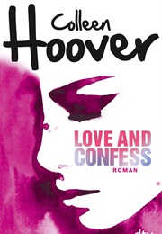 Love and Confess (Colleen Hoover)