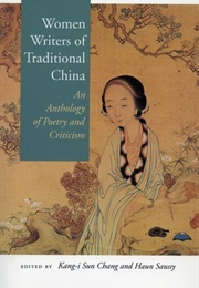 Women Writers of Traditional China: An Anthology of Poetry and Criticism (Kang-I Sun Chang,  Charles Y. Kwong, Haun Saussy)