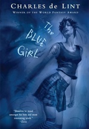 The Blue Girl (Charles De Lint)