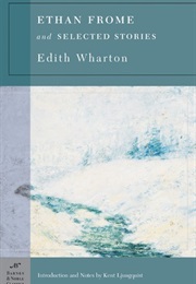 Ethan Frome and Selected Stories (Edith Wharton)
