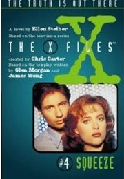 The X-Files: Squeeze (Ellen Steiber)