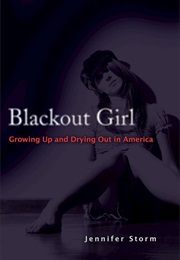 Blackout Girl: Growing Up and Drying Out in America (Jennifer Strom)