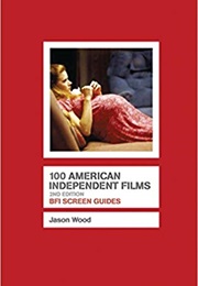 100 American Independent Films (Jason Wood)
