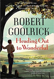 Heading Out to Wonderful (Robert Goolrick)