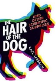 The Hair of the Dog and Other Scientific Surprises (Karl Sabbagh)