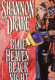 Blue Heaven, Black Night (Shannon Drake)