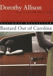 Bastard Out of Carolina (Dorothy Allison)