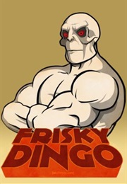 Frisky Dingo (2006)