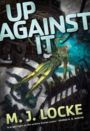 Up Against It (M.J. Locke)