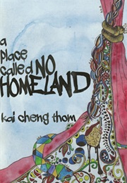 A Place Called No Homeland (Kai Cheng Thom)