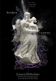 Broken Crowns (Lauren Destefano)