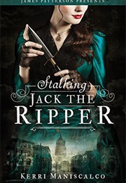 Stalking Jack the Ripper Series (Kerri Maniscalco)