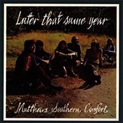 Matthews&#39; Southern Comfort - Later That Same Year