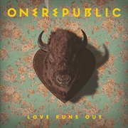 Love Runs Out - Onerepublic