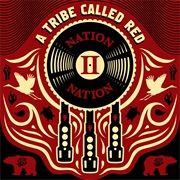 TRIBE CALLED RED - NATION TO NATION