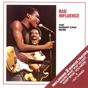 Robert Cray - Bad Influence