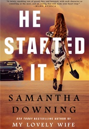 He Started It (Samantha Downing)