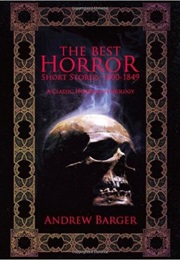 The Best Horror Short Stories 1800-1849 (Andrew Barger)