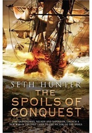 The Spoils of Conquest (Seth Hunter)