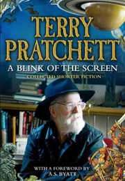 A Blink of the Screen (Terry Pratchett)