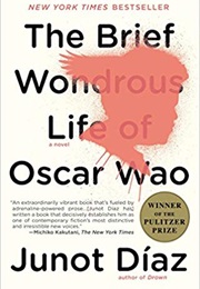 The Brief and Wonderous Life Oscar Wao (Junot Diaz)