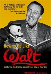 How to Be Like Walt (Pat Williams)