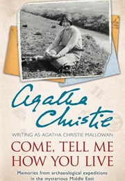 Come, Tell Me How You Live (Agatha Christie)