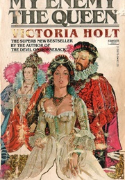 My Enemy the Queen (Victoria Holt)
