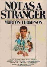 Not as a Stranger (Morton Thompson)