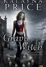 Grave Witch (Kalayna Price)