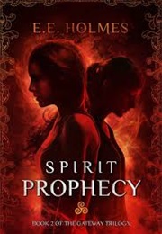 Spirit Prophecy (EE Holmes)