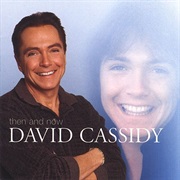 Cassidy, David: Then &amp; Now