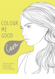 Colour Me Good Cara Delevingne (Mel Simone Elliott)