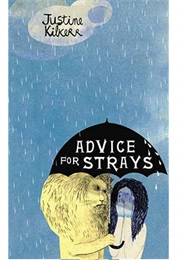 Advice for Strays (Justine Kilkerr)
