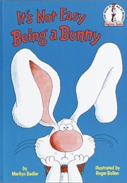 It&#39;s Not Easy Being a Bunny (Marilyn Sadler)