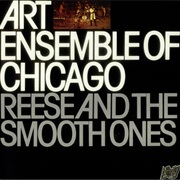 Art Ensemble of Chicago - Reese and the Smooth Ones