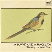 A Hawk and a Hacksaw - The Way the Wind Blows