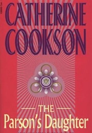 The Parson&#39;s Daughter (Catherine Cookson)